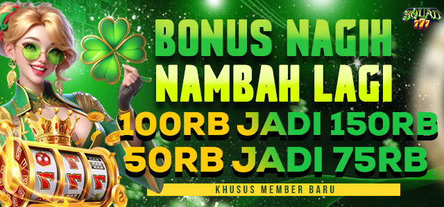 BONUS NAGIH NAMBAH LAGI